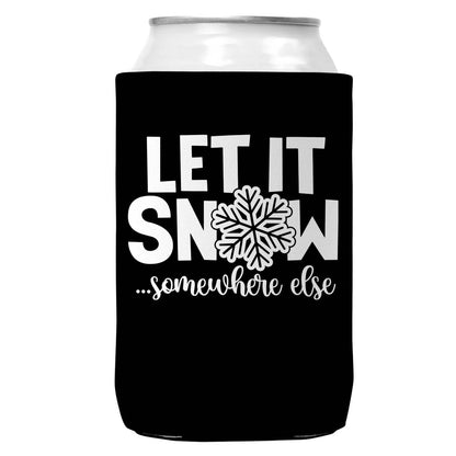 Let It Snow Somewhere Else Christmas Can Coozie 12oz Cans-1