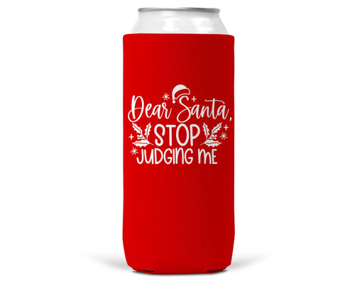 Dear Santa Stop Judging Me Christmas SLIM CAN Coozie 12oz-0