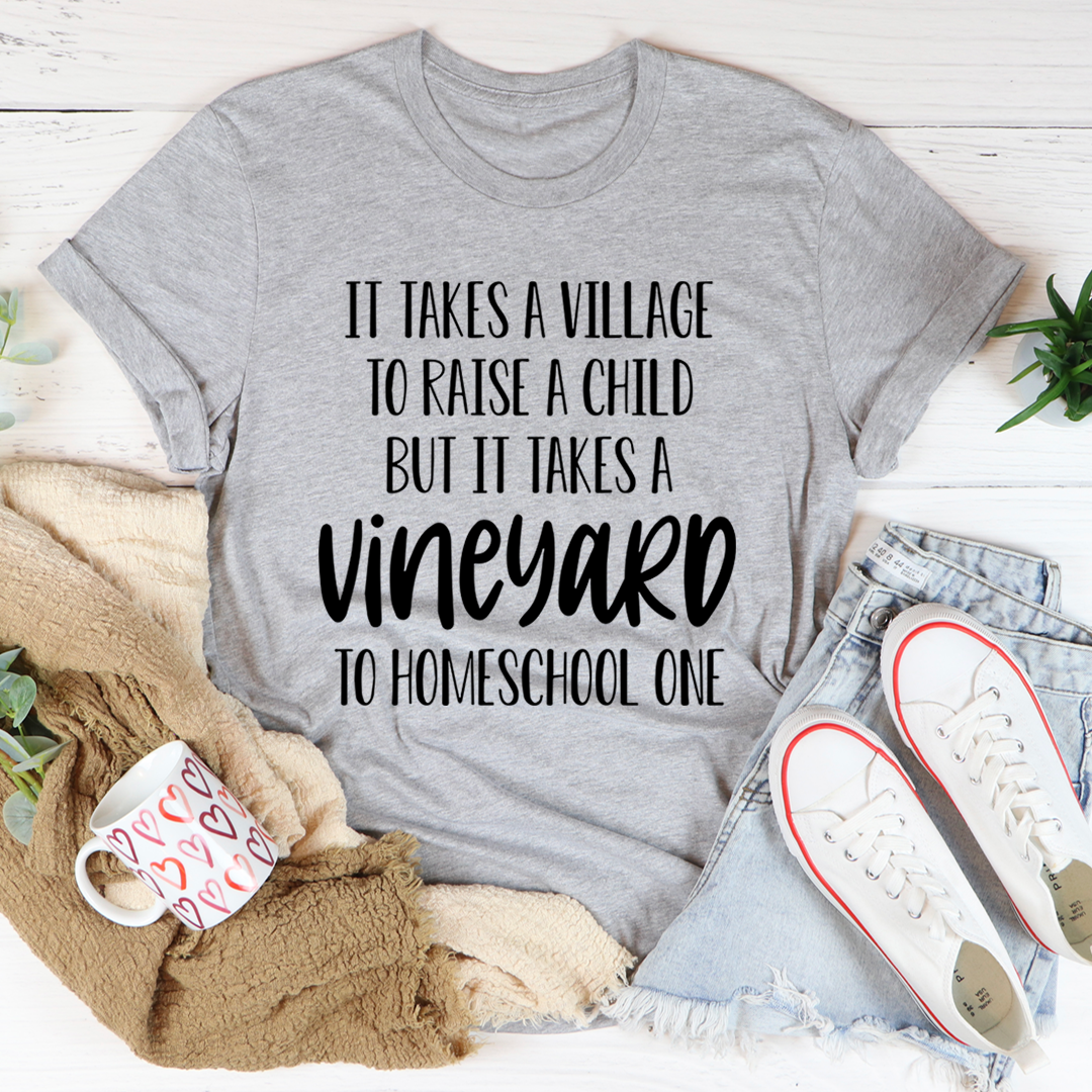 It Takes A Vineyard To Homeschool A Child T-Shirt-1