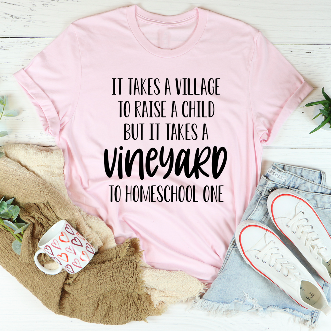 It Takes A Vineyard To Homeschool A Child T-Shirt-3