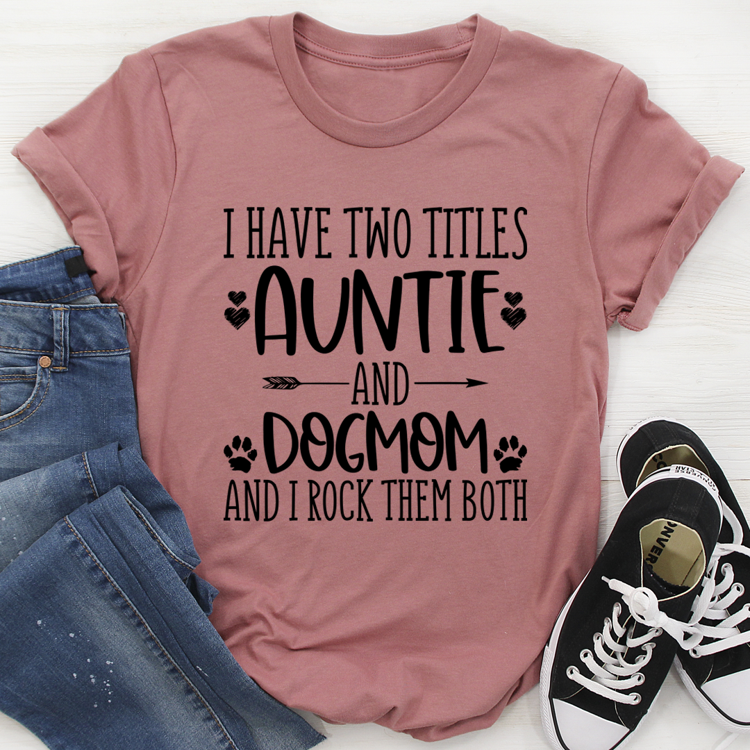Auntie & Dogmom T-Shirt-0