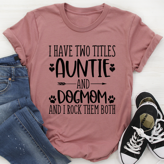 Auntie & Dogmom T-Shirt-0