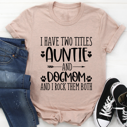 Auntie & Dogmom T-Shirt-3