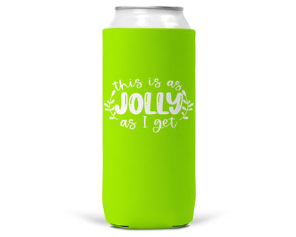 This is As Jolly As I Get Christmas SLIM CAN Coozie 12oz-6