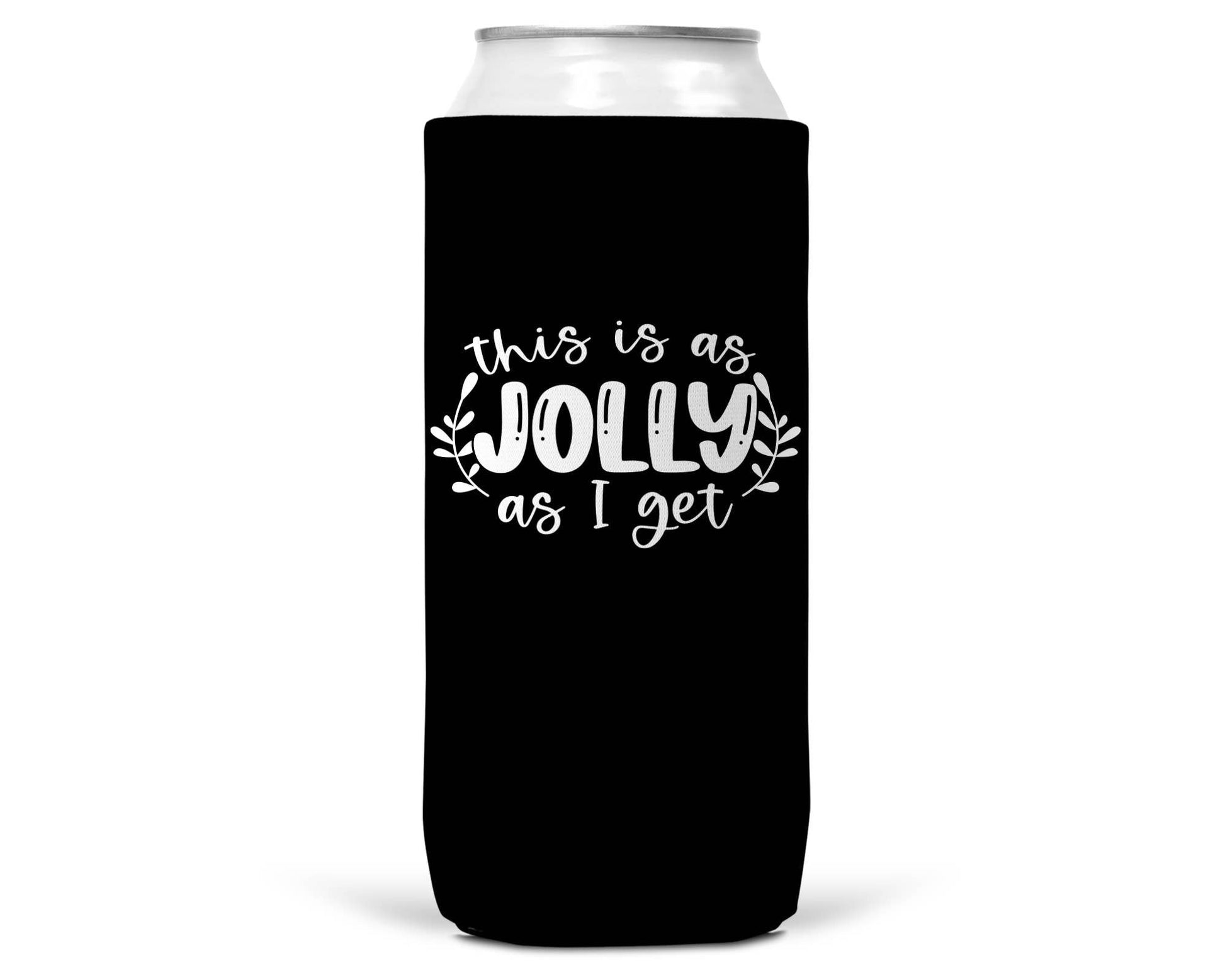 This is As Jolly As I Get Christmas SLIM CAN Coozie 12oz-1