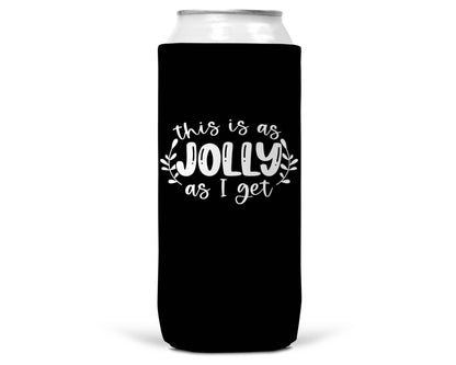 This is As Jolly As I Get Christmas SLIM CAN Coozie 12oz-1