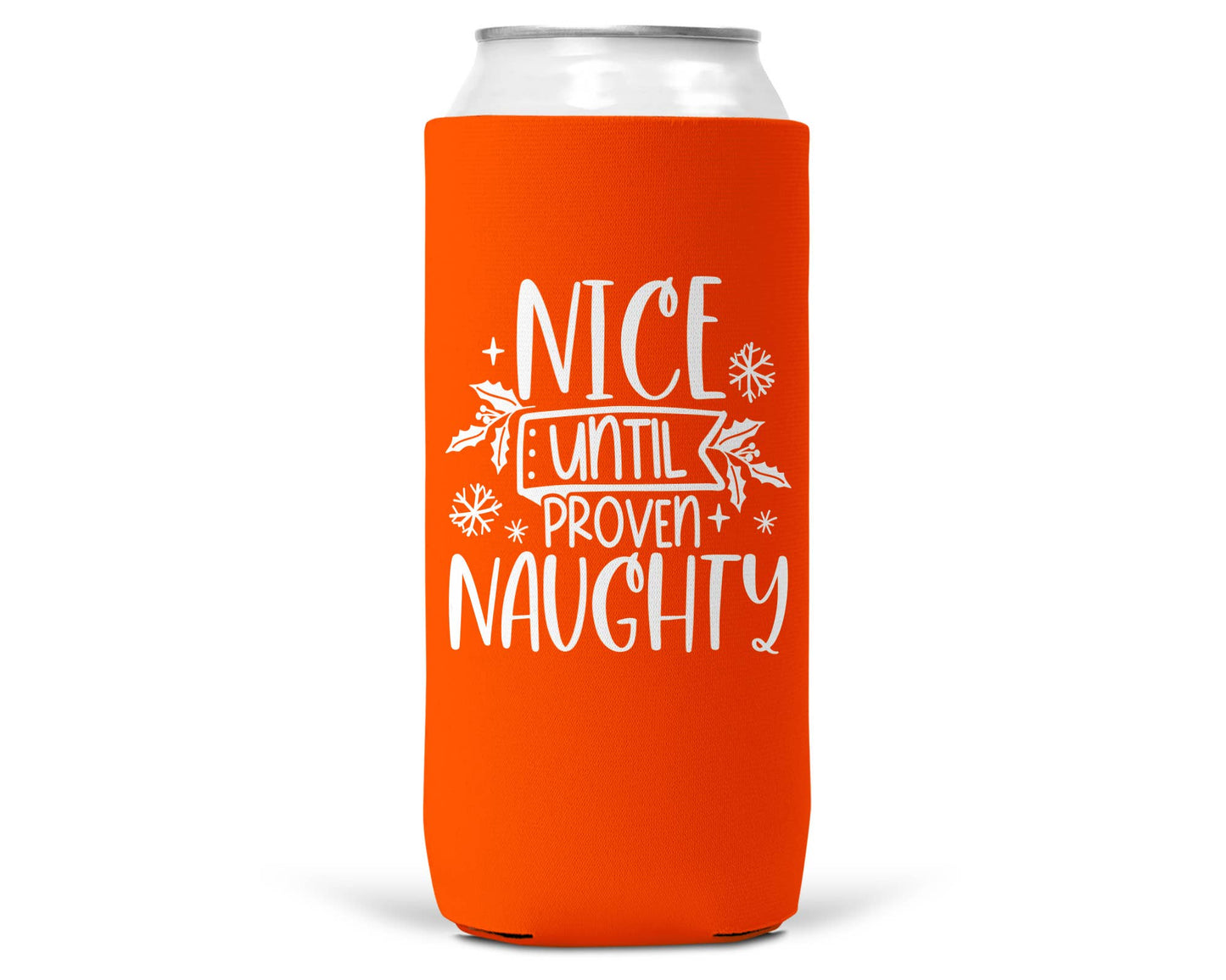 Nice Until Proven Naughty Christmas SLIM CAN Coozie 12oz-7