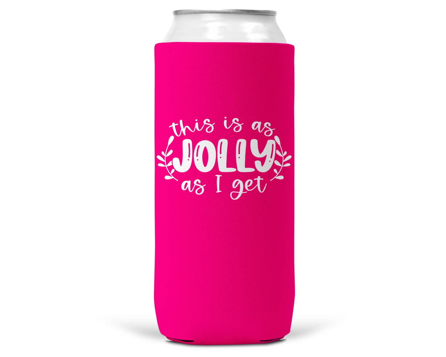 This is As Jolly As I Get Christmas SLIM CAN Coozie 12oz-3