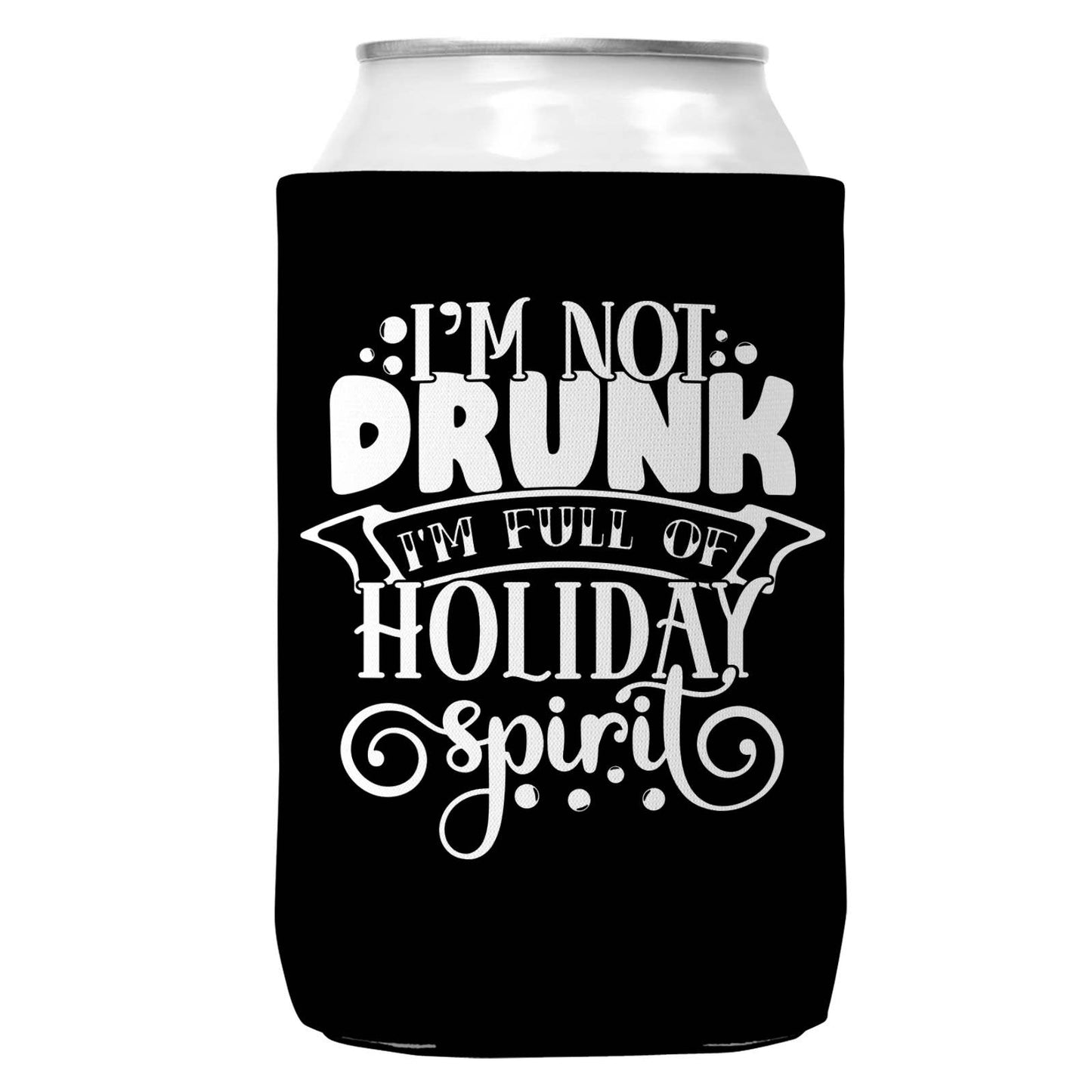 I'm Not Drunk Holiday Spirit Christmas Can Coozie 12oz Cans-1