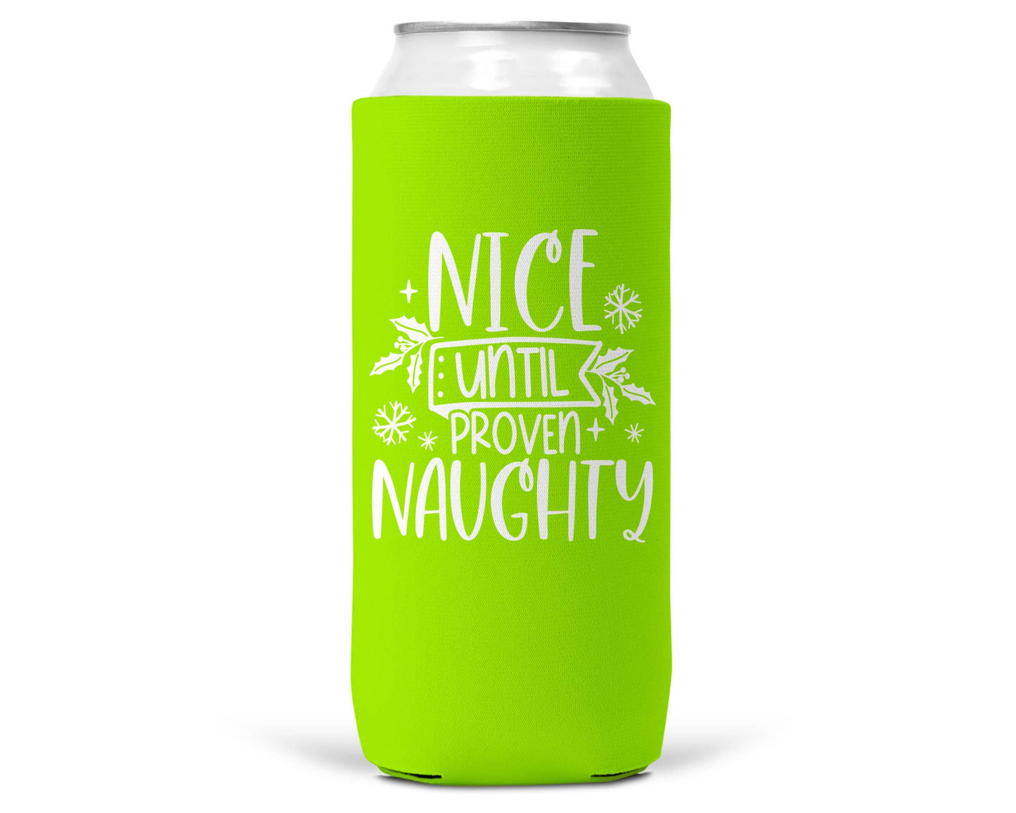 Nice Until Proven Naughty Christmas SLIM CAN Coozie 12oz-6