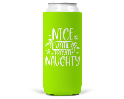 Nice Until Proven Naughty Christmas SLIM CAN Coozie 12oz-6