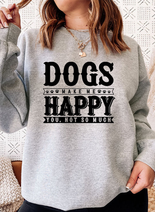 Dogs Make Happy Sweat Shirt-0
