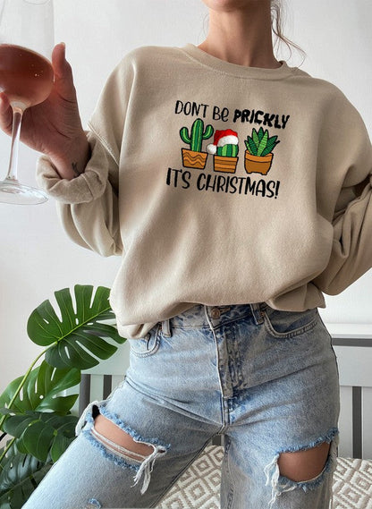 Dont Be Prickly Its Christmas Sweat Shirt-3