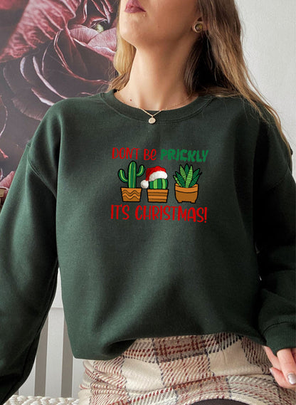 Dont Be Prickly Its Christmas Sweat Shirt-2