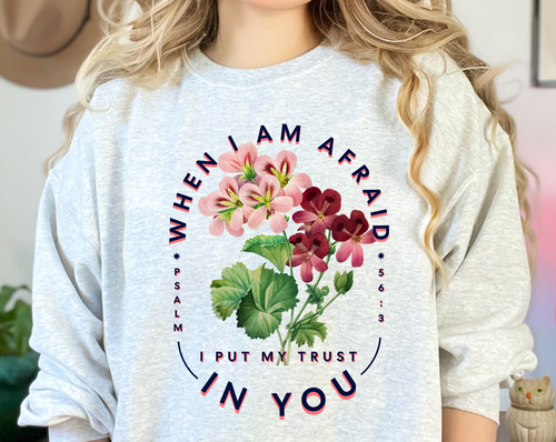 Christian Sweatshirt- When I am afraid-Floral-0