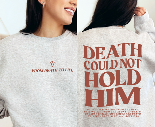 Christian Sweatshirt-Death Could Not Hold him-0