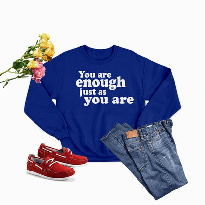 You Are Enough Just As You Are  Sweat Shirt-2