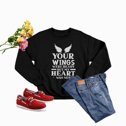 Your Wings Were Ready But... Sweat Shirt-4