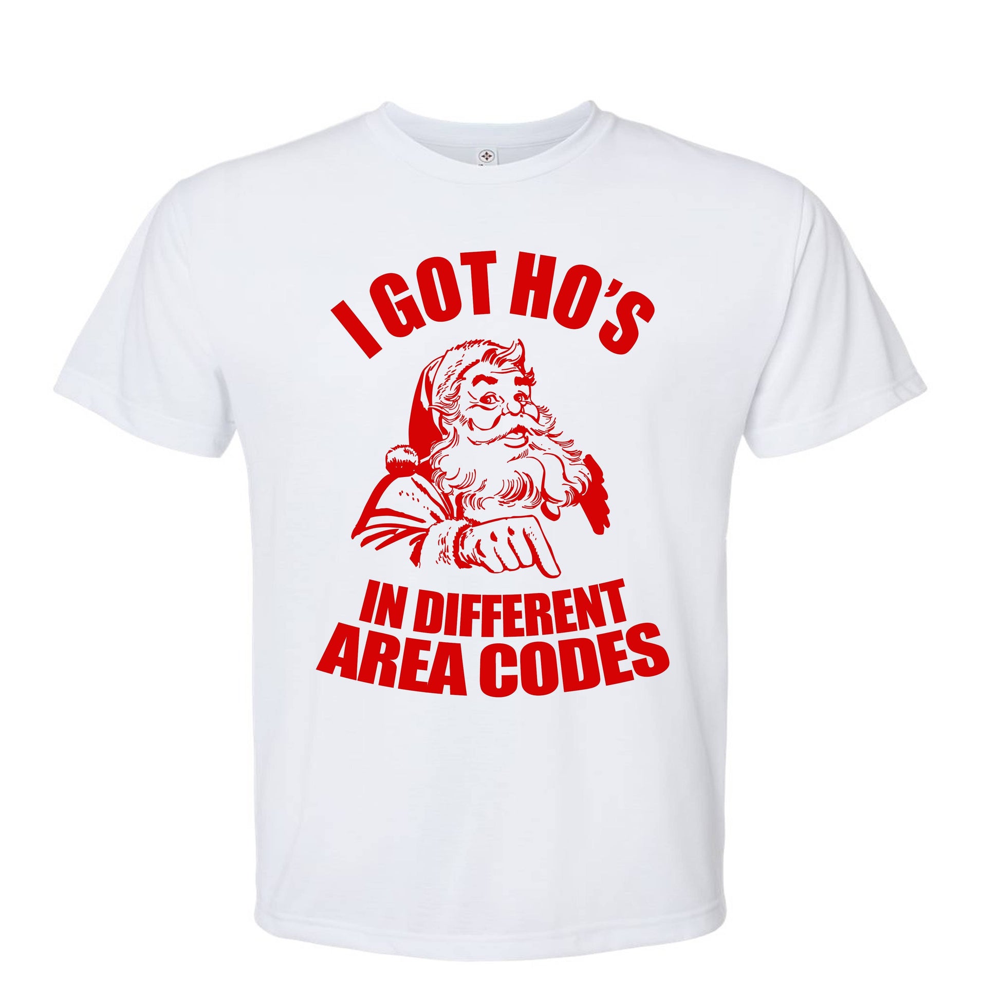 I Got Ho's in Different Area Codes Funny Christmas T-Shirt-0