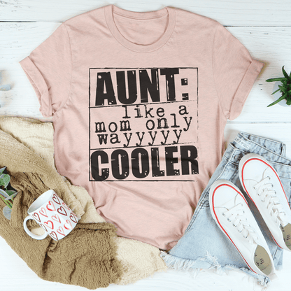 Aunt Like A Mom Only Cooler Tee-2