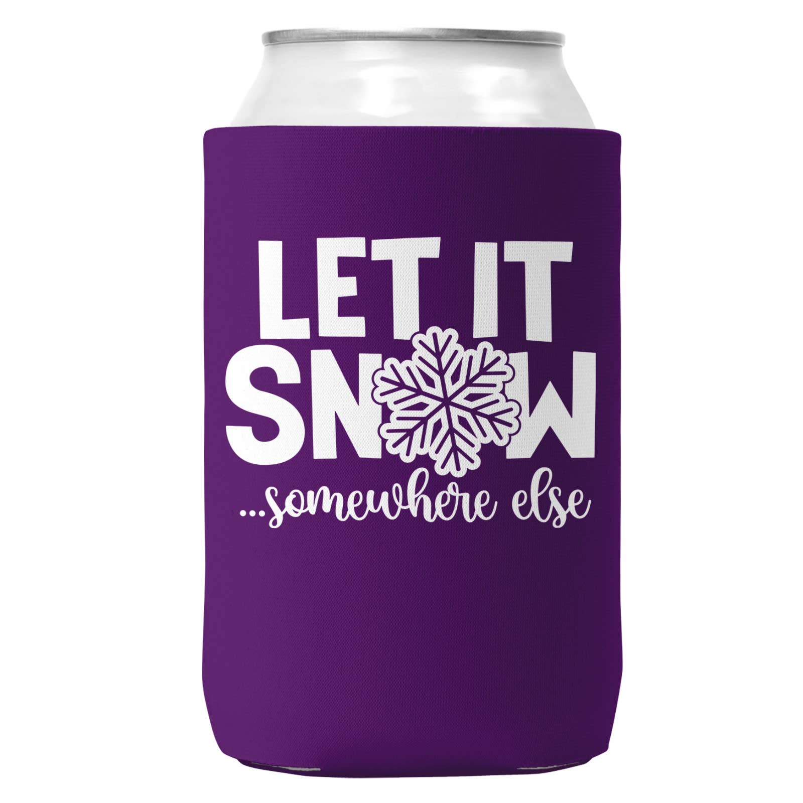 Let It Snow Somewhere Else Christmas Can Coozie 12oz Cans-3