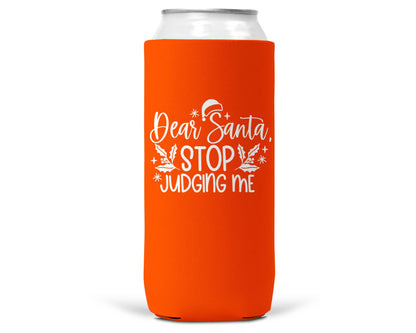 Dear Santa Stop Judging Me Christmas SLIM CAN Coozie 12oz-7