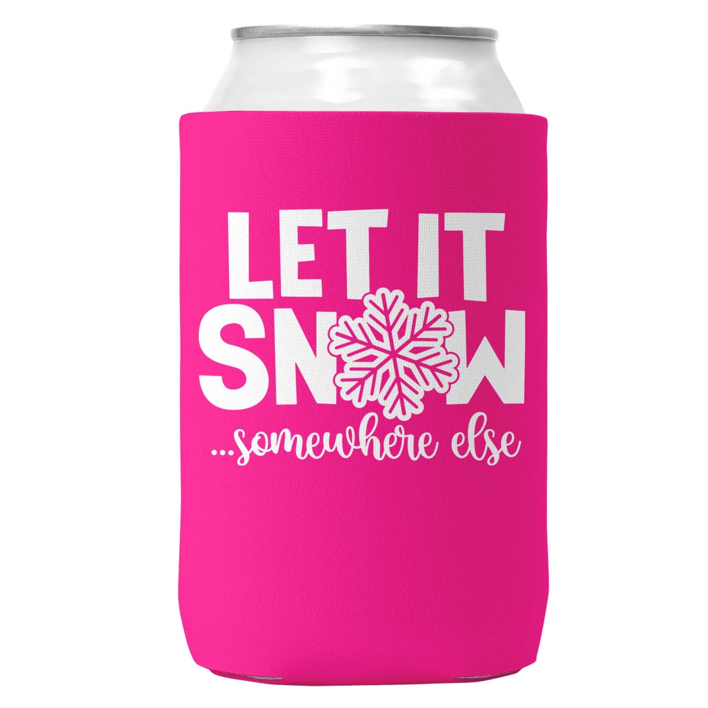 Let It Snow Somewhere Else Christmas Can Coozie 12oz Cans-4