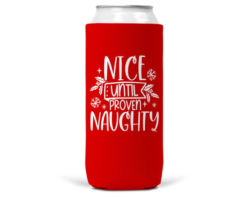 Nice Until Proven Naughty Christmas SLIM CAN Coozie 12oz-0