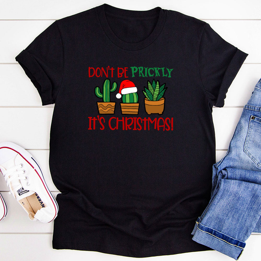 Don't Be Prickly It's Christmas T-Shirt-1