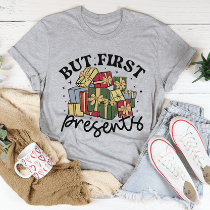But First Presents Tee-2