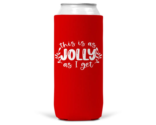 This is As Jolly As I Get Christmas SLIM CAN Coozie 12oz-0