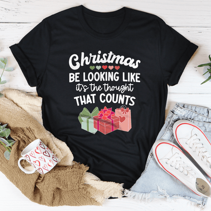 Christmas Be Looking Like It's The Thought That Counts Tee-3