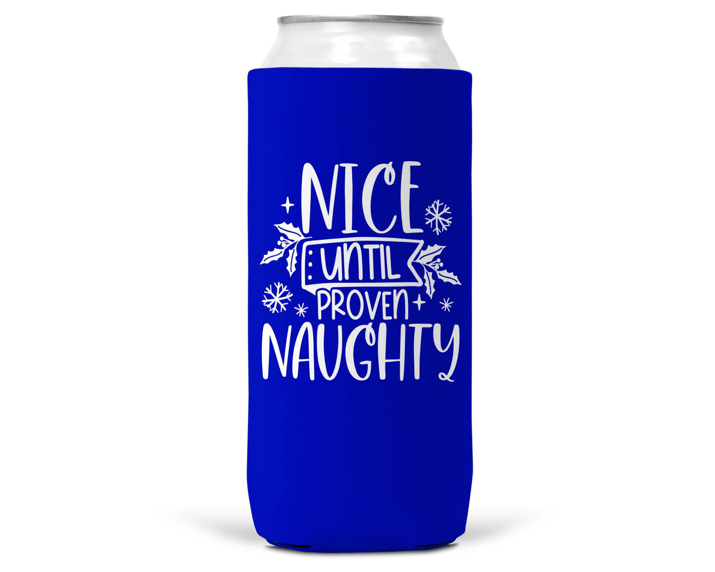 Nice Until Proven Naughty Christmas SLIM CAN Coozie 12oz-3
