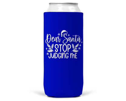 Dear Santa Stop Judging Me Christmas SLIM CAN Coozie 12oz-6