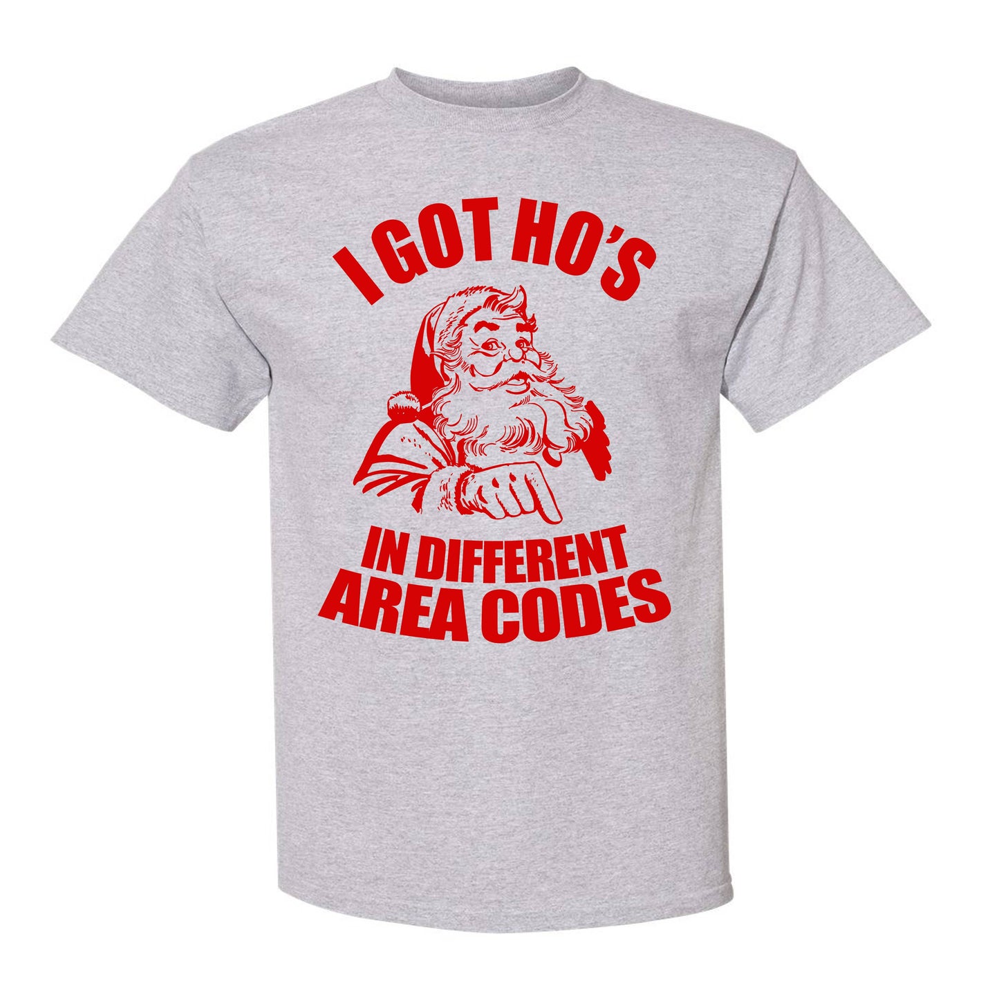 I Got Ho's in Different Area Codes Funny Christmas T-Shirt-1