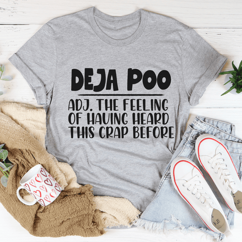 Deja Poo Tee Premium Cotton Comfort Fit Unisex T Shirt For Everyone Everyday Wear