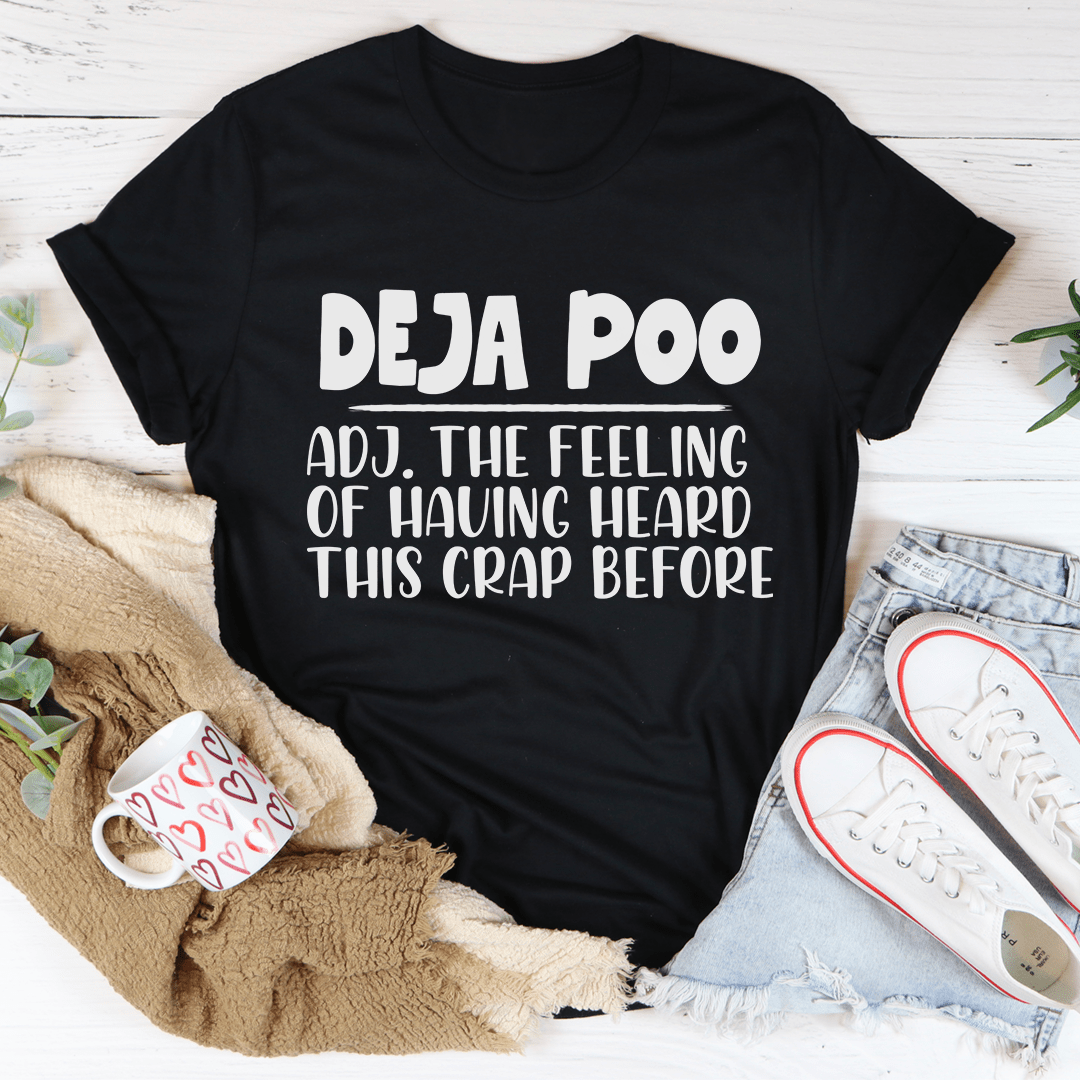 Deja Poo Tee Premium Cotton Comfort Fit Unisex T Shirt For Everyone Everyday Wear