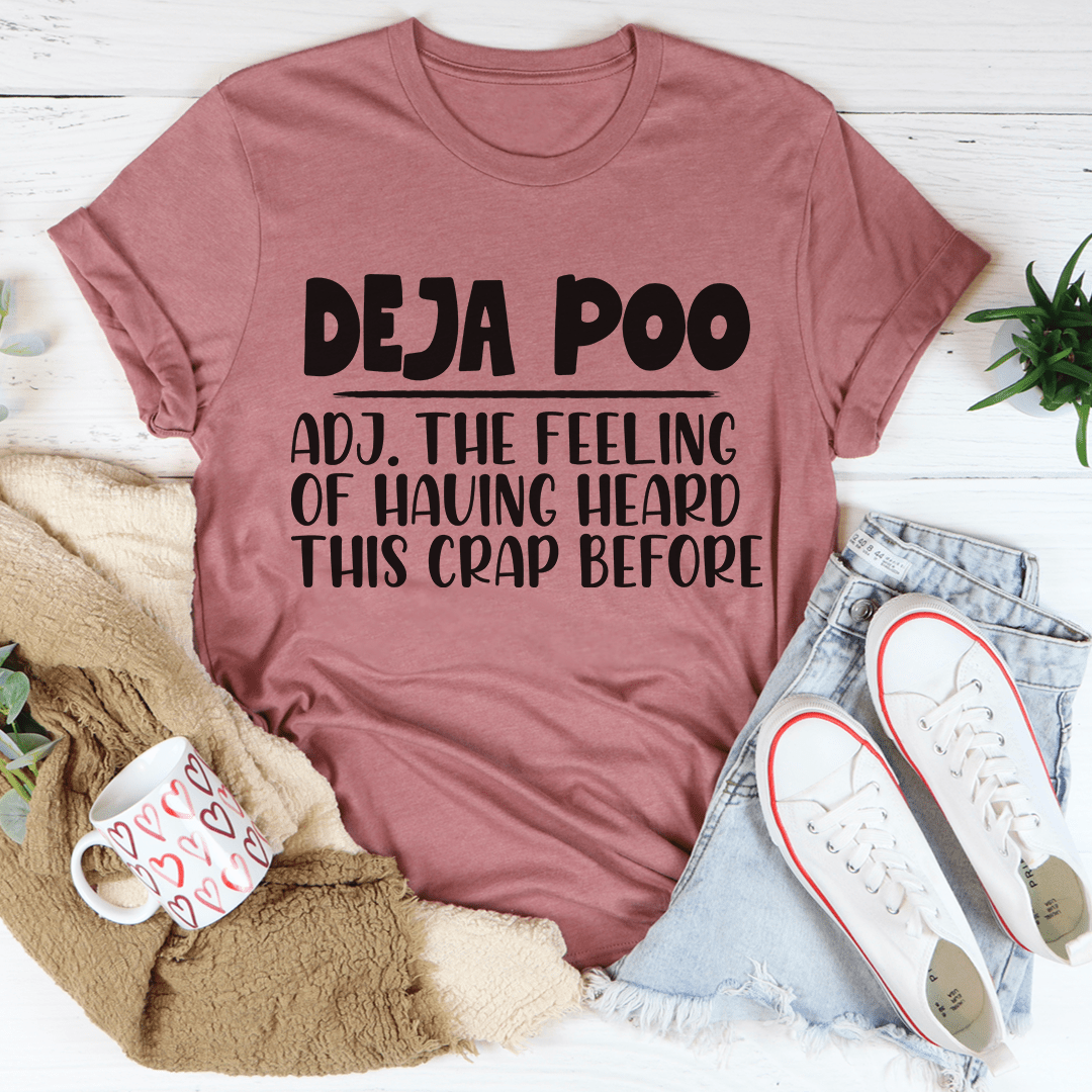 Deja Poo Tee Premium Cotton Comfort Fit Unisex T Shirt For Everyone Everyday Wear