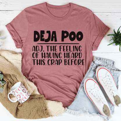 Deja Poo Tee Premium Cotton Comfort Fit Unisex T Shirt For Everyone Everyday Wear