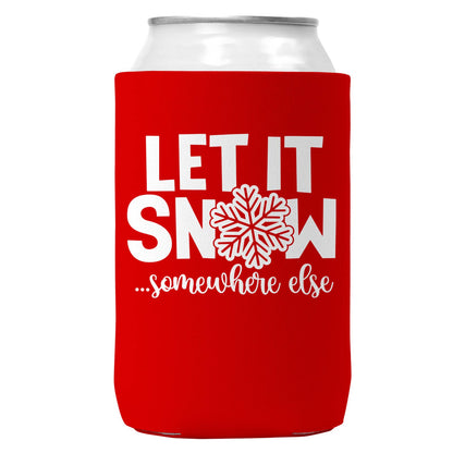 Let It Snow Somewhere Else Christmas Can Coozie 12oz Cans-0