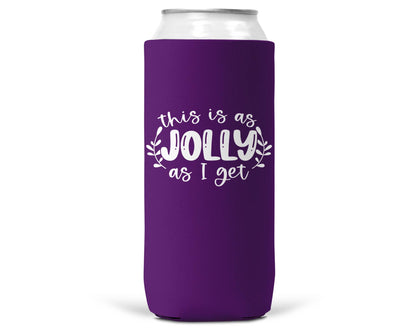 This is As Jolly As I Get Christmas SLIM CAN Coozie 12oz-5