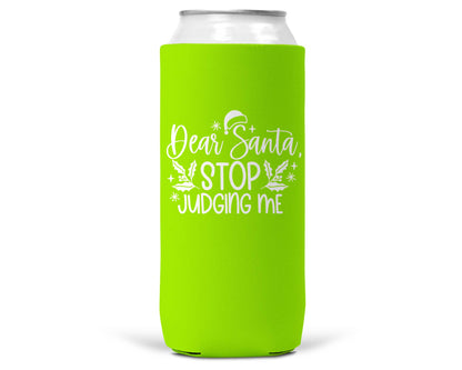 Dear Santa Stop Judging Me Christmas SLIM CAN Coozie 12oz-4