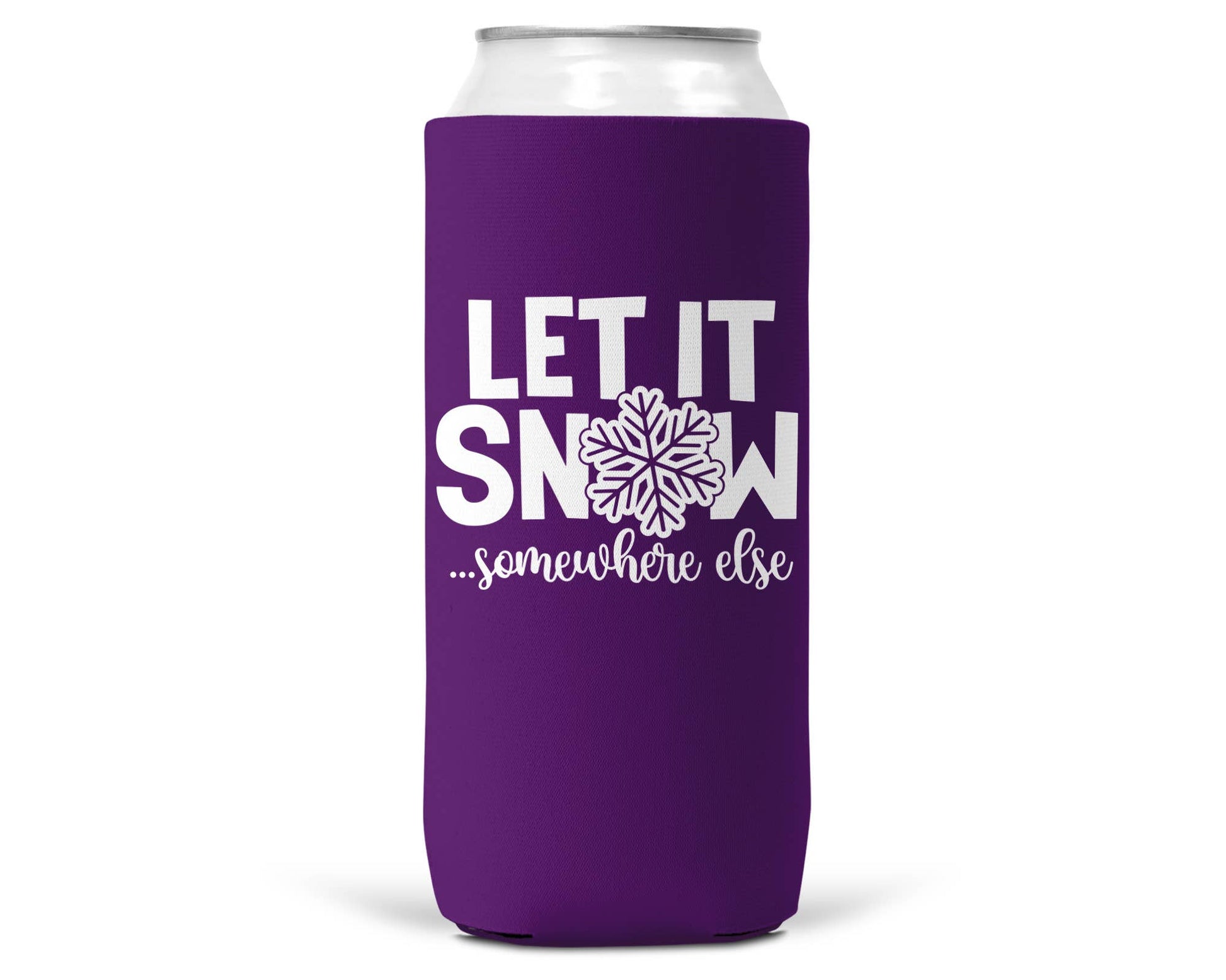Let It Snow Somewhere Else Christmas SLIM CAN Coozie 12oz-2