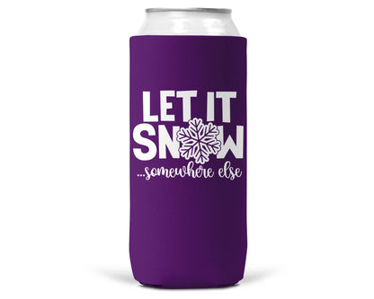 Let It Snow Somewhere Else Christmas SLIM CAN Coozie 12oz-2