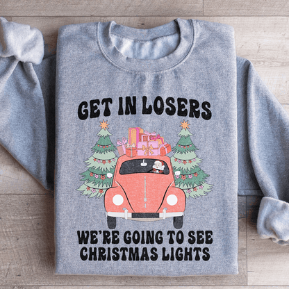 Get In Losers We're Going To See Christmas Lights Sweatshirt-2