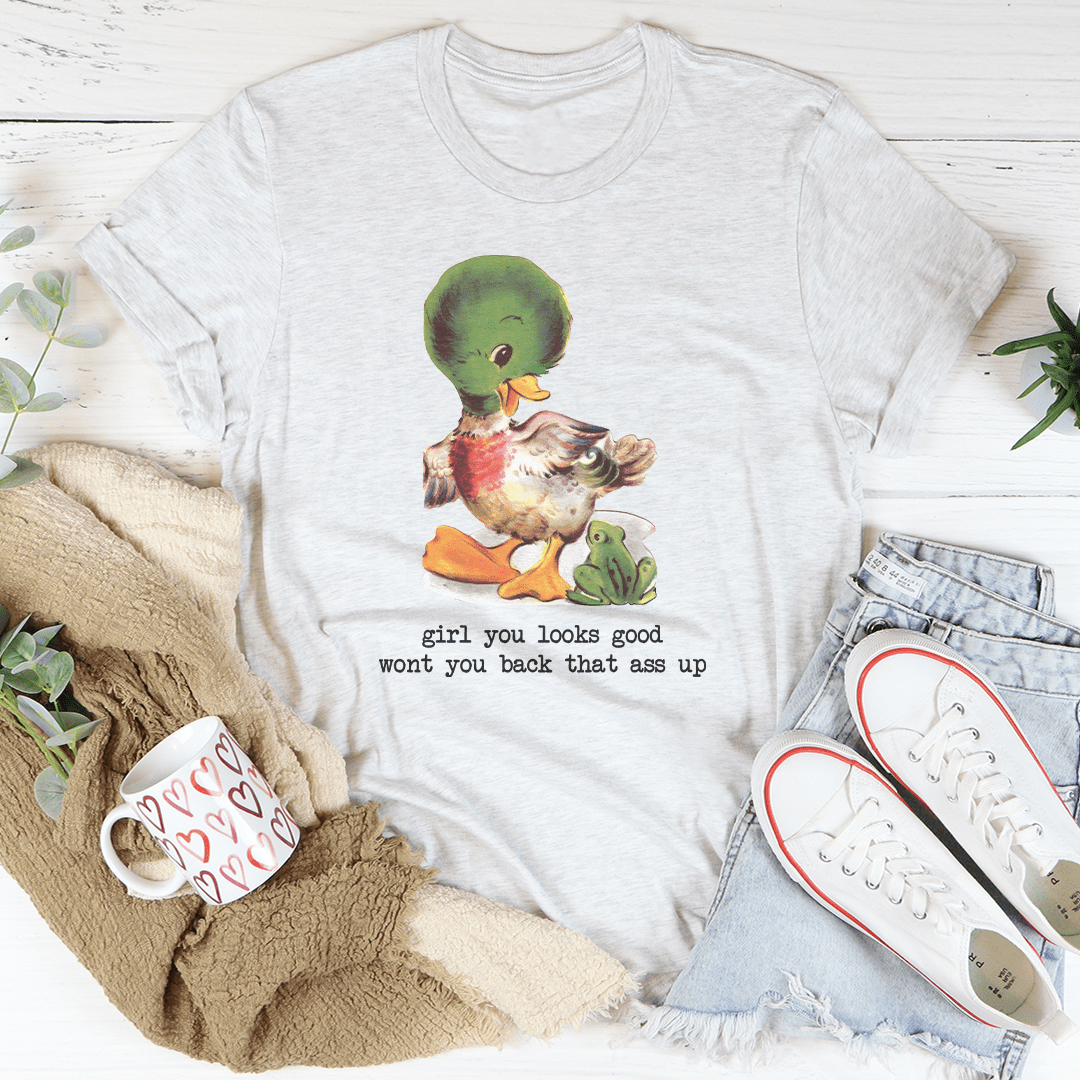 Girl You Looks Good Tee Unisex Fit Premium Soft Cotton For Women And Men With Quality Printing