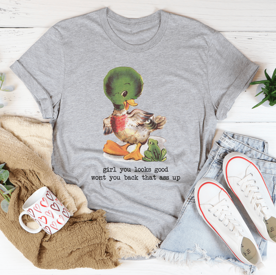 Girl You Looks Good Tee Unisex Fit Premium Soft Cotton For Women And Men With Quality Printing