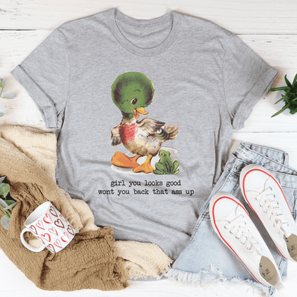 Girl You Looks Good Tee Unisex Fit Premium Soft Cotton For Women And Men With Quality Printing