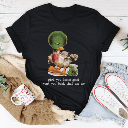 Girl You Looks Good Tee Unisex Fit Premium Soft Cotton For Women And Men With Quality Printing