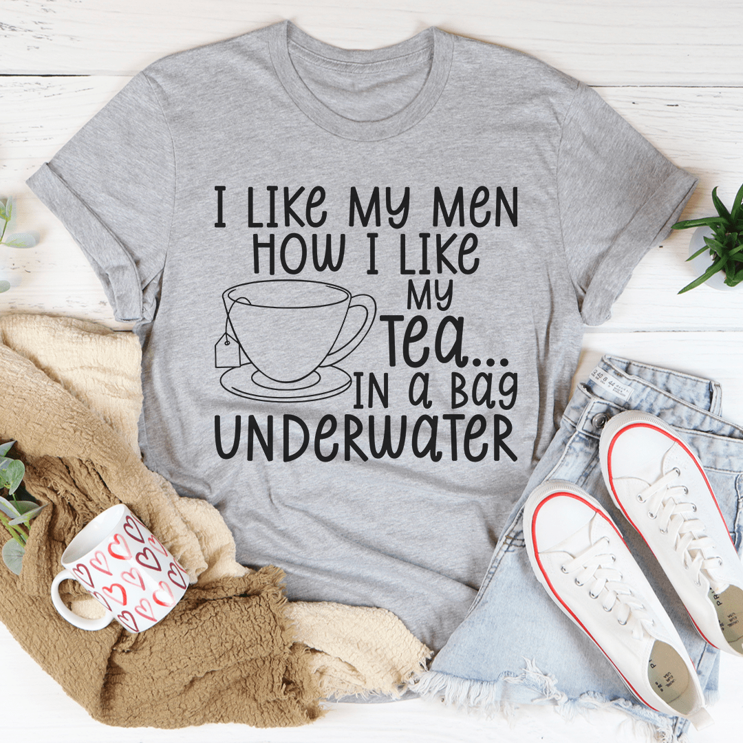 I Like My Man How I Like My Tea T-Shirt-1
